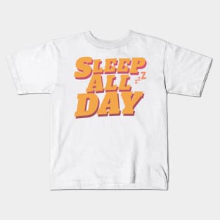 Sleep All Day Kids T-Shirt